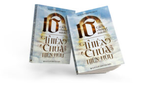 10 CÁCH CHỨNG MINH THIÊN CHÚA HIỆN HỮU