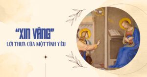 XIN VÂNG – LỜI THƯA CỦA MỘT TÌNH YÊU