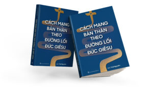 CÁCH MẠNG BẢN THÂN THEO ĐƯỜNG LỐI ĐỨC GIÊSU