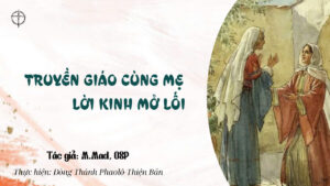 TRUYỀN GIÁO CÙNG MẸ - LỜI KINH MỞ LỐI