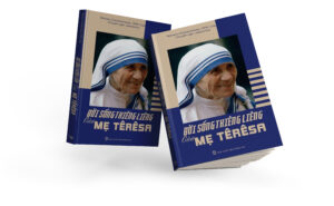 ĐỜI SỐNG THIÊNG LIÊNG CỦA MẸ TÊRÊSA