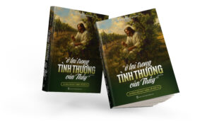 Ở LẠI TRONG TÌNH THƯƠNG CỦA THẦY