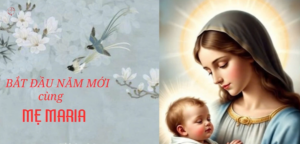 BẮT ĐẦU NĂM MỚI CÙNG MẸ MARIA