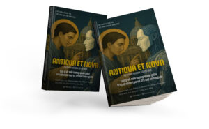 ANTIQUA ET NOVA - SỰ KHÔN NGOAN CŨ VÀ MỚI
