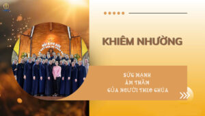 KHIÊM NHƯỜNG - SỨC MẠNH ÂM THẦM CỦA NGƯỜI THEO CHÚA