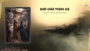 DƯỚI CHÂN THÁNH GIÁ - CÙNG MẸ HỌC TIN CẬY NƠI CHÚA
