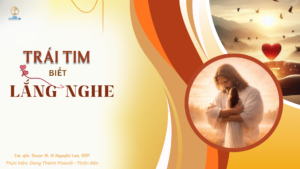 TRÁI TIM BIẾT LẮNG NGHE