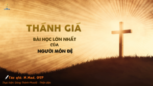 THÁNH GIÁ – BÀI HỌC LỚN NHẤT CỦA NGƯỜI MÔN ĐỆ
